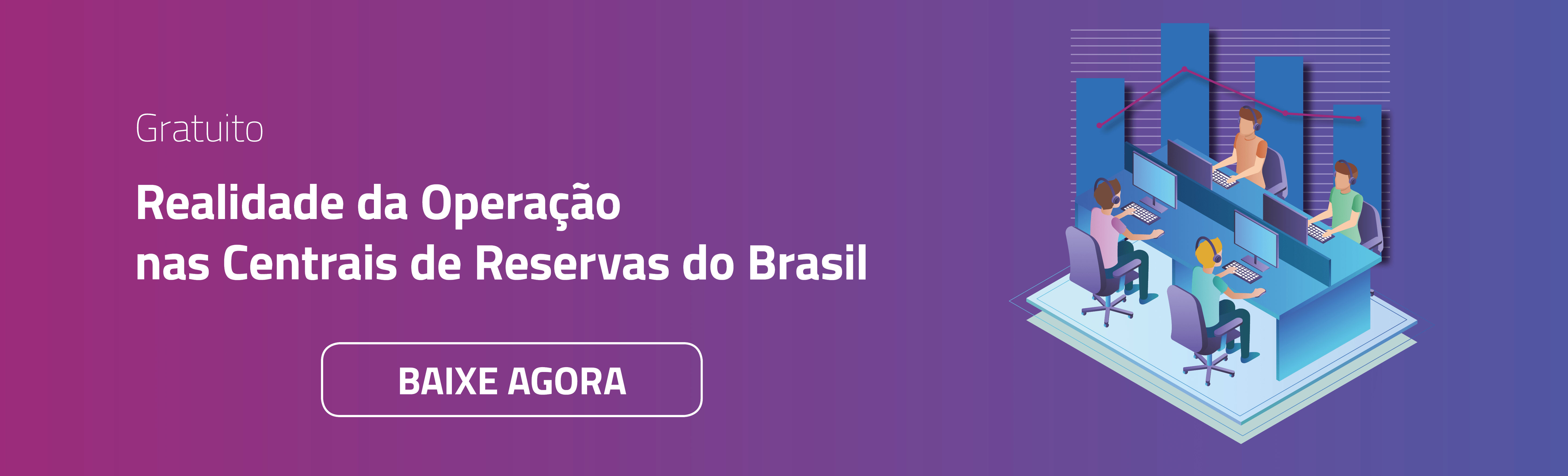 Baixe agora a Pesquisa da Operação nas Centrais de Reservas do Brasil